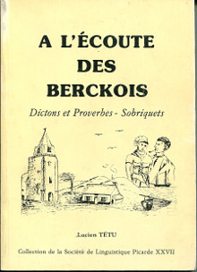 A l ecoute des Berckois Dictons et proverbes Sobriquets Tetu Lucien