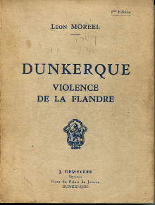 Dunkerque Violence de la Flandre Moreel Leon