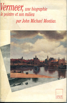 Vermeer une biographie le peintre et son milieu p Montias John Michael p 
