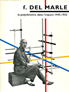  p Del Marle la polychromie dans l espace 1945 1952 p Szymusiak Dominique et Haudiquet Annette dir 