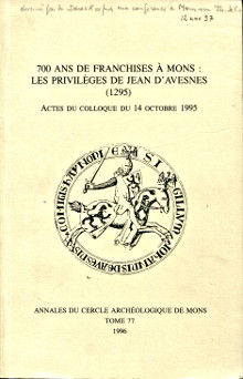 700 ans de franchises a Mons les privileges de Jean d Avesnes 1295 Actes du colloque du 14 octobre 1995 Bruwier Marinette dir 