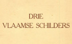 Peire   Drie Vlaamse Schilders